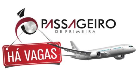 Passageiro de Primeira está contratando!