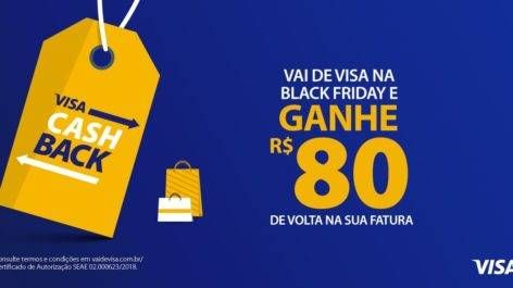 CashBack na Fatura dos Cartões Visa durante a Black Friday e Cybermonday