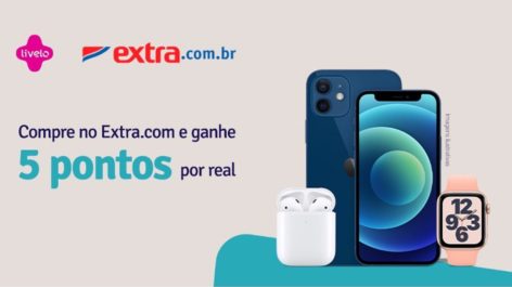 Livelo divulga campanha de 5 pontos por real gasto em compras online com Extra