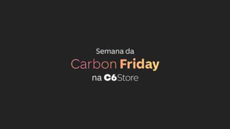 C6 Bank lança 'Carbon Friday' com pontos em dobro e desconto na C6 Store