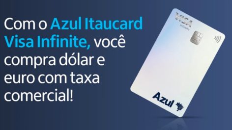 Prorrogado! Taxa comercial na compra de Dólar e Euro para clientes Azul Itaucard Visa Infinite no Itaú Personnalité