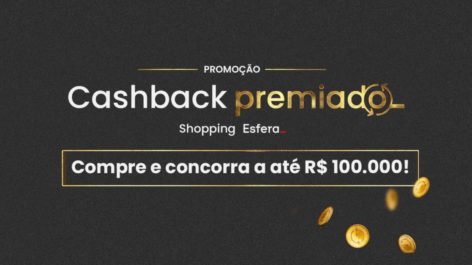 Promoção Cashback Premiado da Esfera sorteia prêmios de até R$100 mil