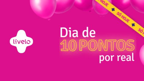 Dia do 10x1! Livelo oferece até 10 pontos por real gasto em 30 varejistas