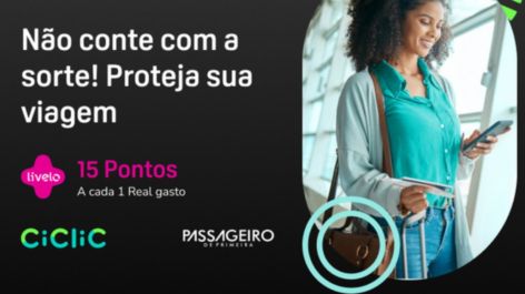 Lembrete! Contrate hoje o seu Seguro na Ciclic e ganhe até 15 pontos Livelo por real gasto
