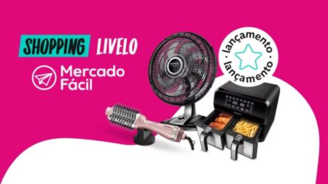 Agora é possível comprar produtos do Mercado Fácil no Shopping Livelo