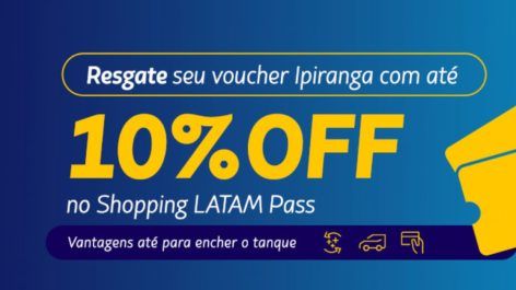 LATAM Pass oferece 10% OFF no resgate de vouchers Ipiranga - Abastece aí