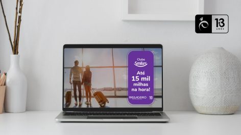 PP 13 anos! Último dia para ganhar até 15 mil milhas na hora assinando o Clube Smiles na nossa campanha exclusiva