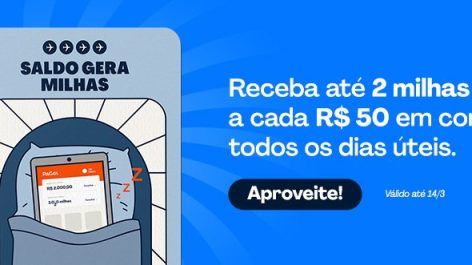 Último dia para ganhar 4x mais milhas no Saldo Gera Milhas da PaGol