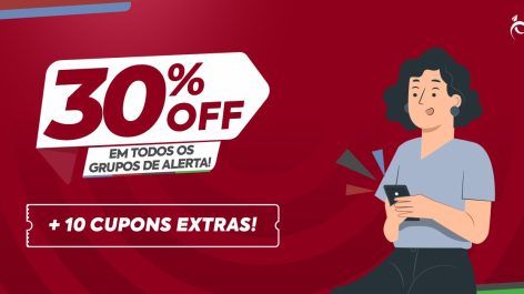 VAI ACABAR! Últimos cupons com 30% OFF para os Grupos de Alerta do PP (encerrado)