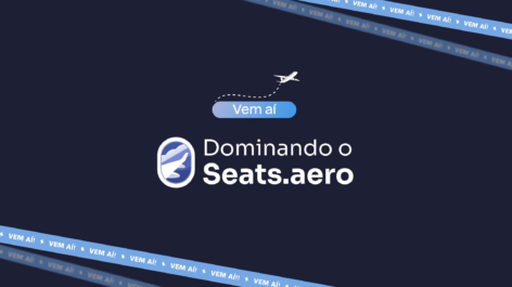 Dominando o Seats.aero: vem aí o novo curso da Universidade das Milhas